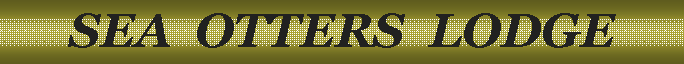 Text Box: SEA  OTTERS  LODGE